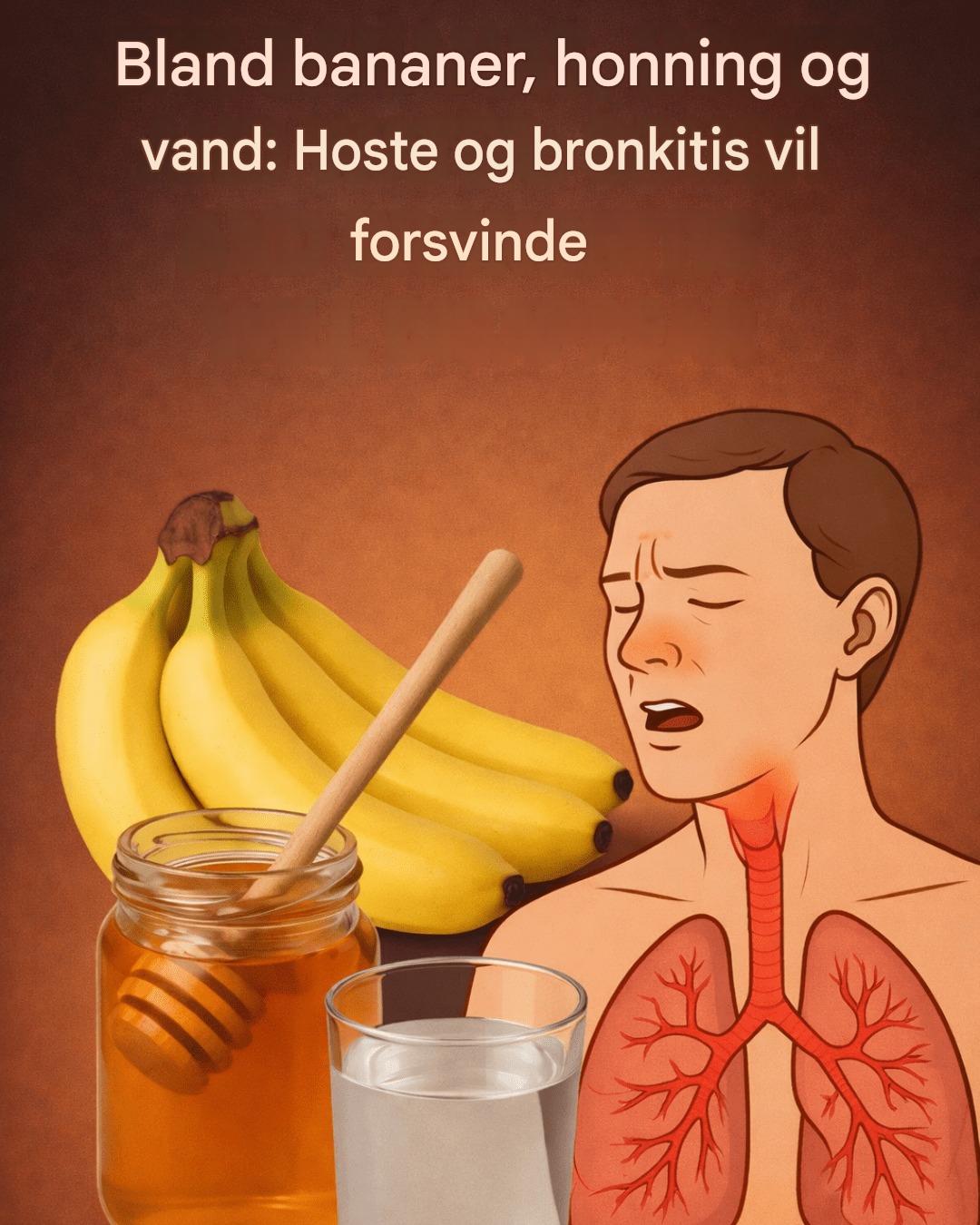 Bland bananer, honning og vand: Hoste og bronkitis vil forsvinde