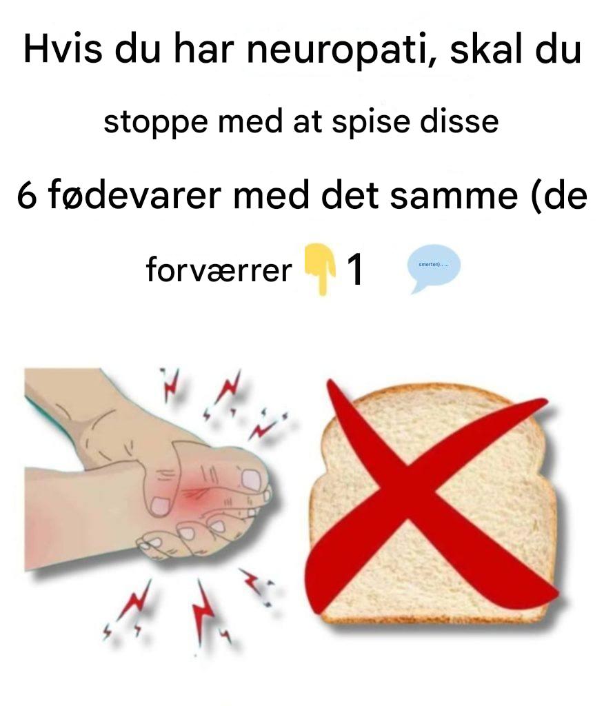 6 udløsende fødevarer, der forårsager ulidelige smerter, hvis du har neuropati