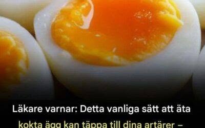 Læger advarer: Denne almindelige måde at spise kogte æg på kan tilstoppe dine arterier