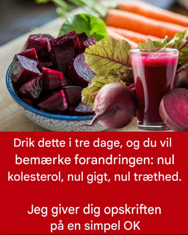 Drik det i tre dage, og du vil bemærke forandringen: nul kolesterol, nul gigt, nul træthed. Jeg giver dig opskriften på en simpel OK.