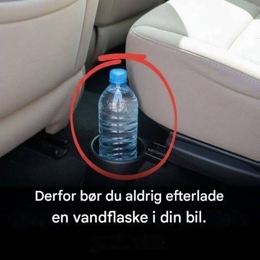 Hvorfor du aldrig skal efterlade en vandflaske i din bil: En komplet guide