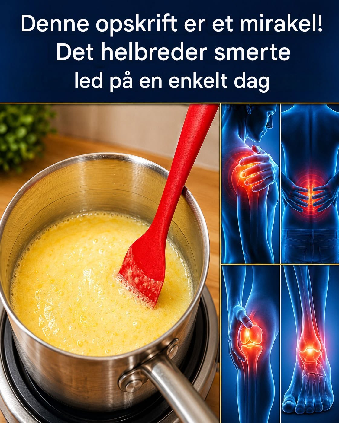 Denne opskrift er et mirakel! Det kurerer ledssmerter på kun en dag