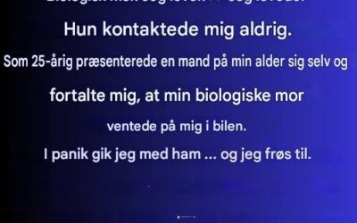 Jeg blev adopteret som toårig. Alle mine bevidste minder er forbundet med min biologiske mor. Ikke med den, der fødte mig, men med den, der opfostrede mig.