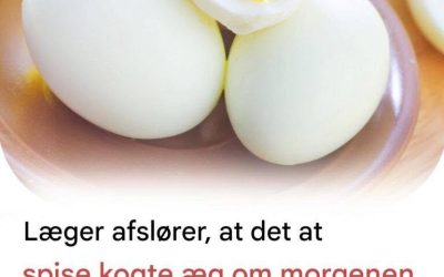 Læger afslører, at det at spise kogte æg om morgenen forårsager….