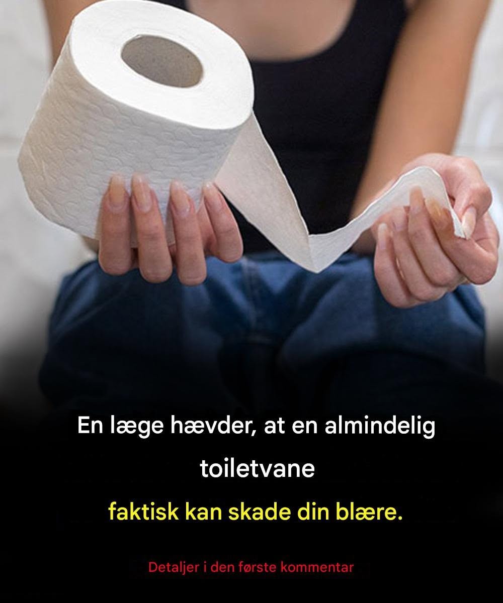 En læge siger, at almindelige toiletvaner faktisk kan skade blæren.