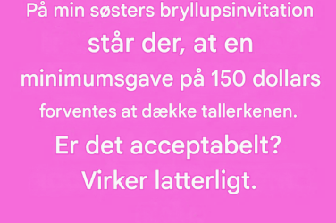 Er det uhøfligt at bede bryllupsgæsterne om en minimumsgave i kontanter?