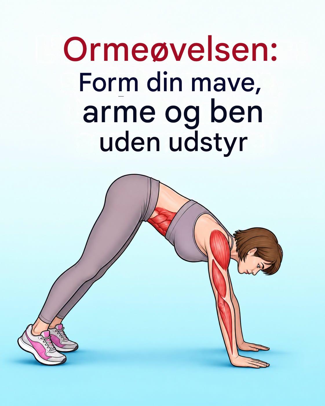 Ormeøvelse: Forvandler maven, armene og benene på rekordtid